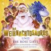 Der Weihnachtosaurus Und Die Bse Liste: Band 3 Des Beliebten Weihnachts-bestsellers.