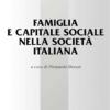 Famiglia E Capitale Sociale Nella Societ Italiana. Ottavo Raporto Cisf Sulla Famiglia In Italia