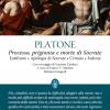 Processo, prigionia e morte di Socrate: Eutifrone-Apologia di Socrate-Critone-Fedone. Testo greco a fronte. Ediz. integrale