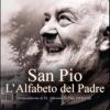 San Pio. L'alfabeto Del Padre