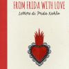 From Frida with love. Lettere di Frida Kahlo