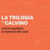 La Trilogia Di Calvino. Lettura Guidata Ai Romanzi Del Ciclo. Con Estensioni Online