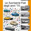 Le Fuoriserie Fiat Degli Anni '70