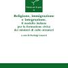Religione, Immigrazione E Integrazione. Il Modello Italiano Per La Formazione Civica Dei Ministri Di Culto Stranieri