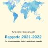 Amnesty International. Rapporto 2021-2022. La Situazione Dei Diritti Umani Nel Mondo