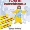L'ora di catechismo. Guida per catechisti e genitori al sussidio operativo di Venite con me. Vol. 2