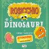 Rosicchio e i dinosauri. Ediz. a colori