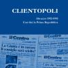 Clientopoli. Abruzzo 1992-1995. Cos Fin La Prima Repubblica