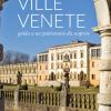 Ville Venete. Guida A Un Patrimonio Da Scoprire