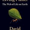 Living planet: the web of life on earth