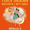 Apollo E Artemide. Percy Jackson Racconta I Miti Greci