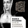 Vita Di Eleonora D'arborea. Principessa Medievale Di Sardegna