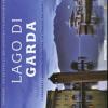 Lago Di Garda. I Paesaggi Lacustri, Le Colline, La Cornice Dei Monti. Ediz. Italiana E Tedesca