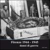 Firenze 1944-1945. Danni Di Guerra. Catalogo Della Mostra (firenze, 14 Settembre-14 Ottobre 2007)