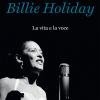 Billie Holiday. La vita e la voce
