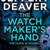 The watchmakers hand: lincoln rhyme is back in the gripping new detective crime thriller for 2023 featuring a deadly assassin from the bestselling author of the final twist
