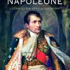 Napoleone. L'uomo, La Sua Vita, La Sua Storia
