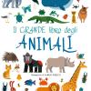 Il Grande Libro Degli Animali. Ediz. A Colori