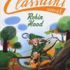 Robin Hood Da Alexandre Dumas. Classicini. Ediz. Illustrata