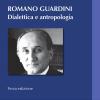 Romano Guardini. Dialettica e antropologia. Nuova ediz.
