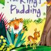 The King's Pudding. Ediz. Illustrata
