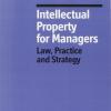Intellectual Property Managers. Law, Practice And Strategy