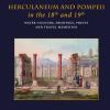 Herculaneum and Pompei in the 18th and 19th centuries. Water-colours, drawings, prints and travel mementoes. Ediz. a colori