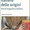 La poesia italiana delle origini. Storia linguistica italiana