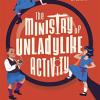 The ministry of unladylike activity: from the bestselling author of murder most unladylike