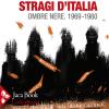 Stragi d'Italia. Ombre nere 1969-1980