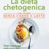 La Dieta Chetogenica Con Ricette Senza Carne E Latte