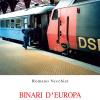 Binari D'europa. Viaggi In Treno Fra Biblioteche E Stazioni