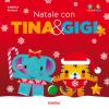 Natale con Tina & Gigi. Ediz. a colori