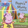 Peppa Pig: Peppa's Muddy Festival : A Lift-the-flap Book [edizione: Regno Unito]