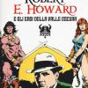 Robert E. Howard e gli eroi dalla Valle oscura