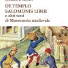 De tempio Salomonis liber e altri testi di massoneria medievale