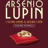 Arsenio Lupin. L'ultimo Amore. Vol. 16