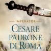Cesare padrone di Roma. Imperator. Vol. 3