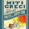 Miti Da Brividi. Miti Greci Per I Piccoli. Ediz. A Colori. Vol. 3