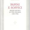 Papini e Soffici. Mezzo secolo di vita italiana (1903-1956)