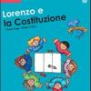 Lorenzo E La Costituzione. Ediz. Illustrata