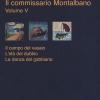 Il Commissario Montalbano: Il Campo Del Vasaio-l'et Del Dubbio-la Danza Del Gabbiano. Vol. 5