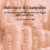 Sulle Tracce Di Champollion. Appunti Di Viaggio Nell'egittologia