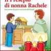 Il Presepio Di Nonna Rachele. Una Storia Che Porta Nel Cuore Del Natale. Con Cd Audio. Con Gadget