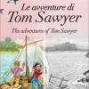 Le Avventure Di Tom Sawyer-the Adventures Of Tom Sawyer. Ediz. Bilingue