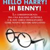 Hello Harry! Hi Benny. La corrispondenza tra una ragazza autistica e il suo amico immaginario come nuovo metodo educativo