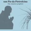 Un anno con san Pio da Pietralcina. Vita, citazioni e preghiere