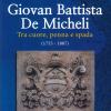 Giovan Battista De Micheli. Tra Cuore, Penna E Spada (1755-1807)