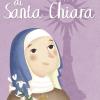 La Storia Di Santa Chiara. Ediz. Illustrata