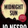 Midnight Sun : Jo Nesbo